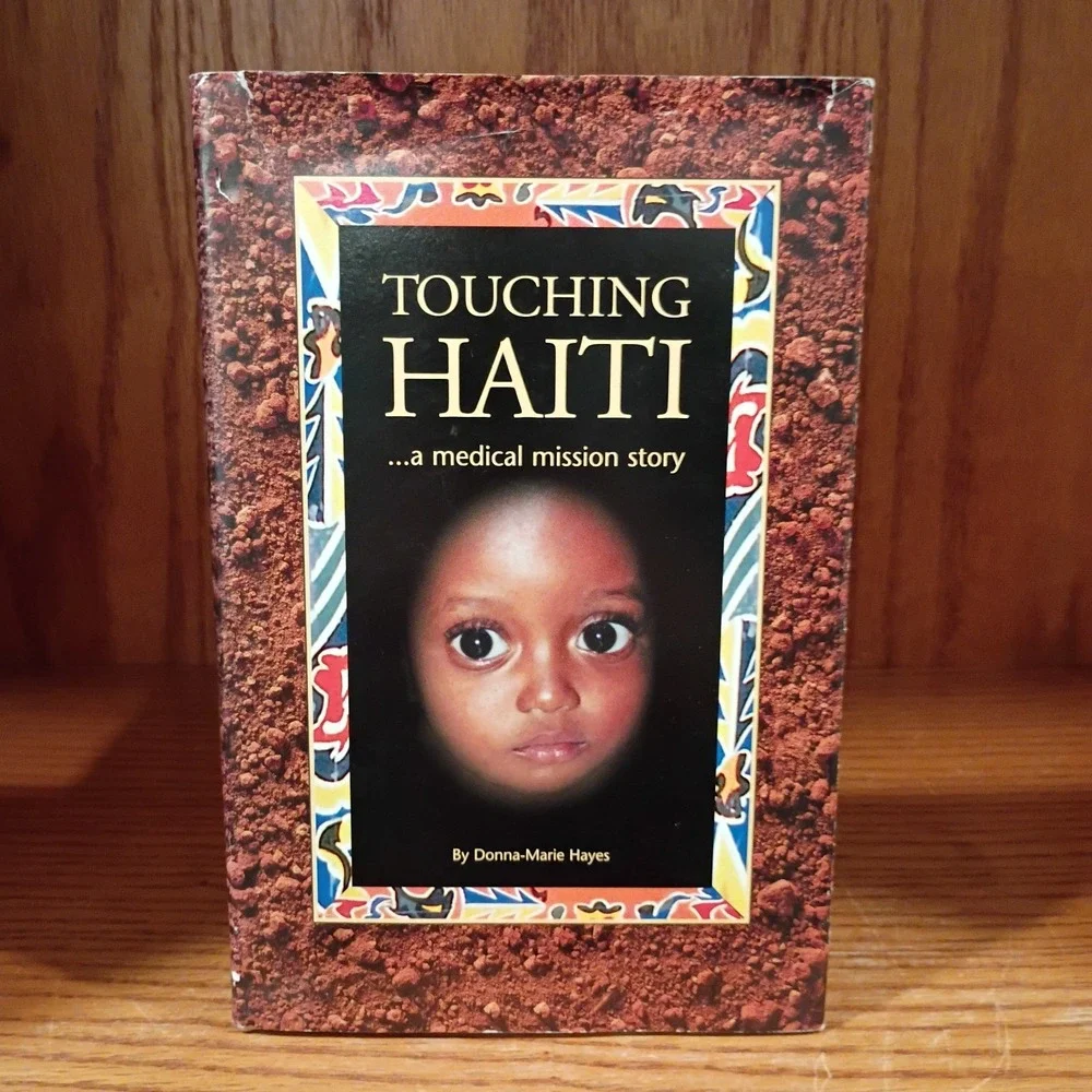 Touching Haiti: A Medical Mission Story by Donna-Marie Hayes Hardcover